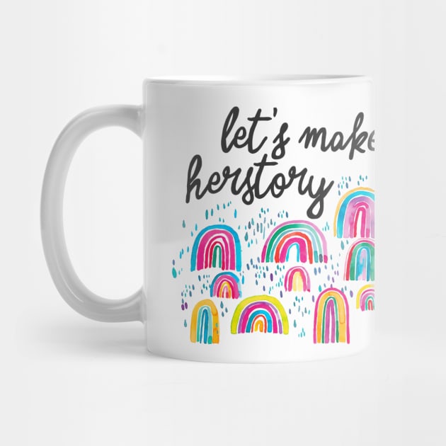 Let's Make Herstory - Womens Day by ninoladesign